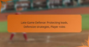 Late-Game Defense: Protecting leads, Defensive strategies, Player roles
