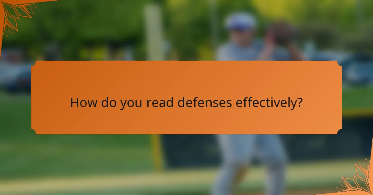 How do you read defenses effectively?