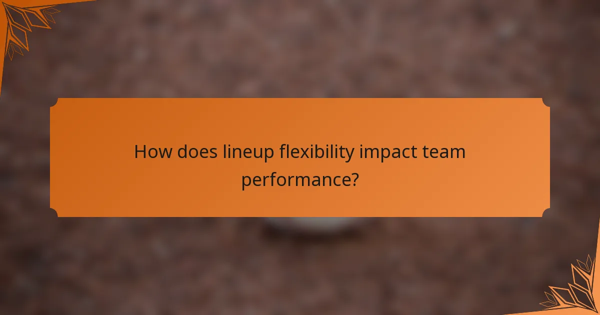 How does lineup flexibility impact team performance?