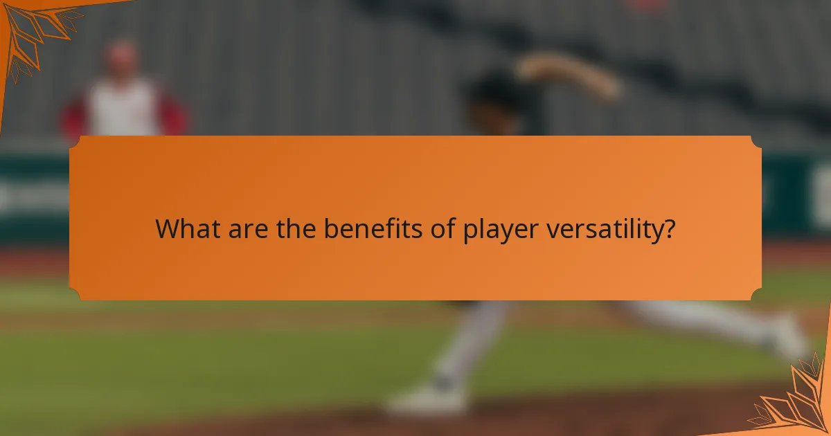 What are the benefits of player versatility?
