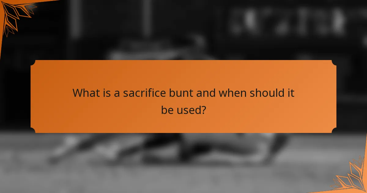 What is a sacrifice bunt and when should it be used?