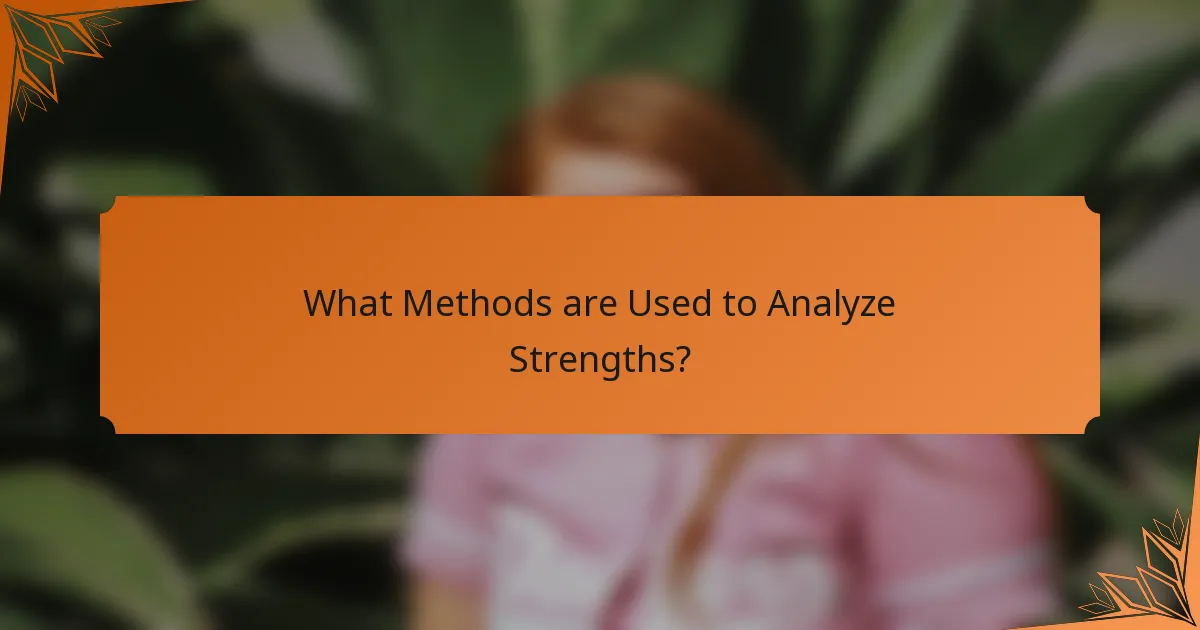 What Methods are Used to Analyze Strengths?