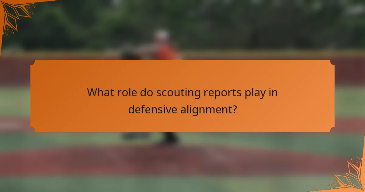 What role do scouting reports play in defensive alignment?