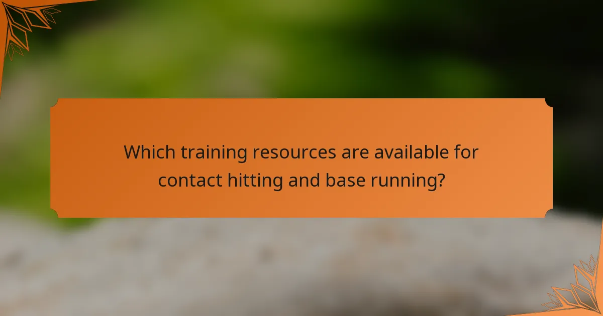 Which training resources are available for contact hitting and base running?